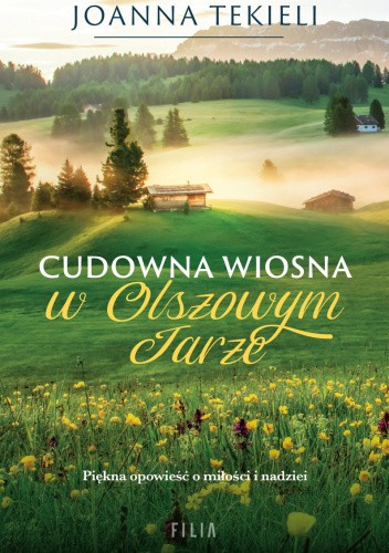 Okładka książki Cudowna wiosna w Olszowym Jarze Joanna Tekieli